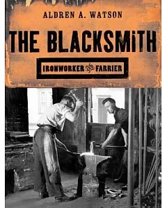 The Blacksmith: Ironworker and Farrier