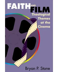 Faith and Film: Theological Themes at the Cinema