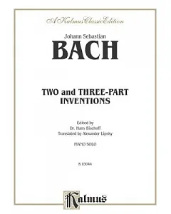 Johann Sebastian Bach: 2 And 3 Part Inventions: For Piano