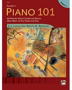 Piano 101, Book 2: An Exciting Group Course for Adults Who Want to Play Piano for Fun!