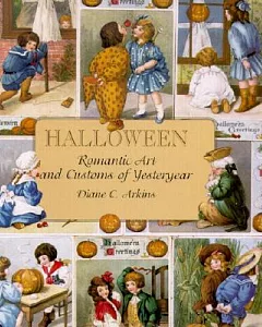 Halloween: Romantic Art and Customs of Yesteryear
