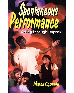 Spontaneous Performance: Acting Through Improv