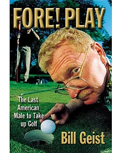 Fore! Play: The Last American Male Takes Up Golf