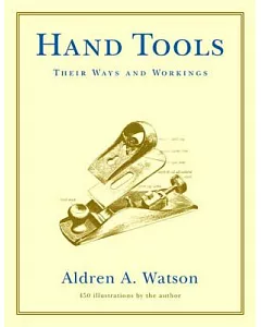 Hand Tools: Their Ways and Workings