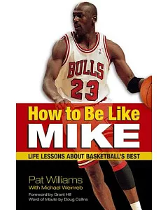 How to Be Like Mike: Life Lessons from Basketball’s Best