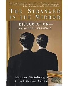 The Stranger in the Mirror: Dissociation : The Hidden Epidemic