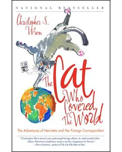 The Cat Who Covered the World: The Adventures of Henrietta and Her Foreign Correspondent