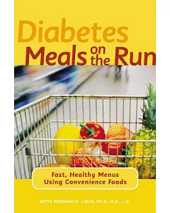 Diabetes Meals on the Run: Fast, Healthy Menus Using Convenience Foods