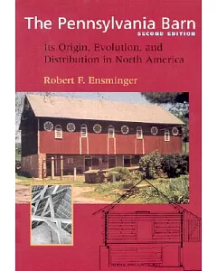 The Pennsylvania Barn: Its Origin, Evolution, and Distribution in North America