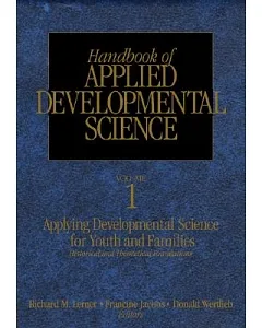 Handbook of Applied Developmental Science: Promoting Positive Child, Adolescent, and Family Development Through Research, Polici