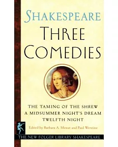 Three Comedies: The Taming of the Shrew/A Midsummer Night’s Dream/Twelfth Night