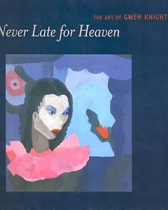 Never Late for Heaven: The Art of Gwen Knight