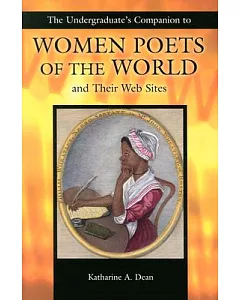 The Undergraduate’s Companion to Women Poets of the World and Their Web Sites