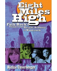 Eight Miles High: Folk-Rock’s Flight from Haight-Ashbury to Woodstock