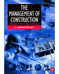 Management of Construction: A Project Lifecycle Approach