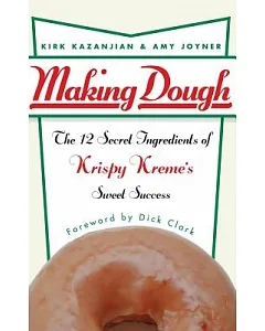 Making Dough: The 12 Secret Ingredients of Krispy Kreme’s Sweet Success