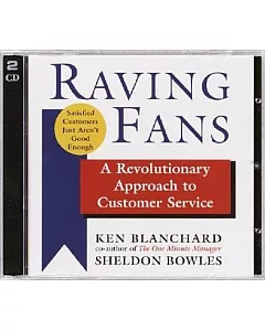 Raving Fans: A Revolutionary Approach to Customer Service