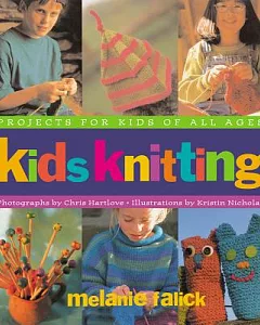 Kids Knitting: Projects for Kids of All Ages