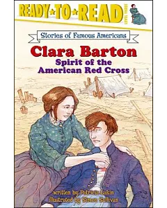 Clara Barton: Spirit of the American Red Cross