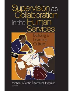 Supervision As Collaboration in the Human Services: Building a Learning Culture