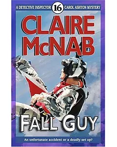 Fall Guy: The 16th Detective Inspector Carol Ashton Mystery