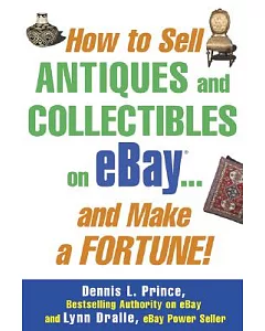 How To Sell Antiques And Collectibles On Ebay . . . And Make A Fortune!