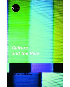 Culture And The Real: Theorizing Cultural Criticism