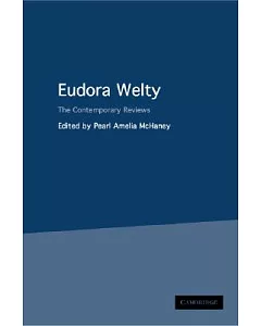 Eudora Welty: The Contemporary Reviews