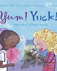 Yum! Yuck!: A Foldout Book Of People Sounds