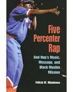 Five Percenter Rap: God Hop’s Music, Message, And Black Muslim Mission