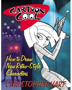 Cartoon Cool: How To Draw The New Retro-Style Characters