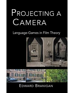 Projecting A Camera: Language-Games In Film Theory