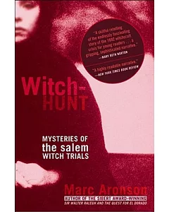 Witch-hunt: Mysteries Of The Salem Witch Trials