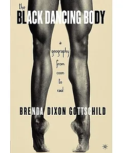 The Black Dancing Body: A Geography from Coon to Cool