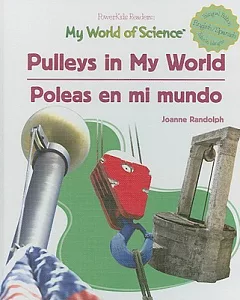 Pulleys in My World / Poleas en mi mundo