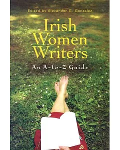 Irish Women Writers: An A-to-Z Guide