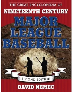 The Great Encyclopedia of Nineteenth Century Major League Baseball