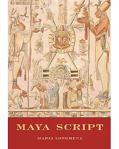 Mayan Script: A civilization and its writing