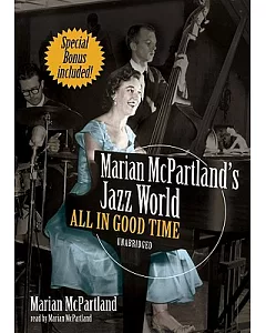 Marian mcpartland’s Jazz World: All in Good Time. Library Edition