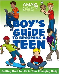 American Medical Association Boy’s Guide to Becoming a Teen