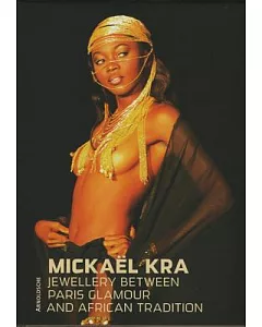 Mickael Kra: Jewellery Between Paris Glamour And African Tradition