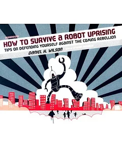 How to Survive a Robot Uprising