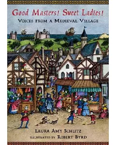 Good Masters, Sweet Ladies!: Voices from a Medieval Village