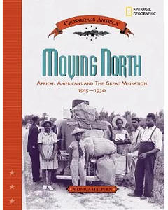 Moving North: African Americans And the Great Migration 1915 - 1930