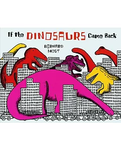 If the Dinosaurs Came Back