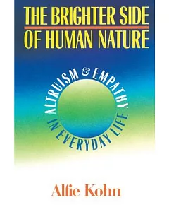 The Brighter Side of Human Nature: Altruism and Empathy in Everyday Life