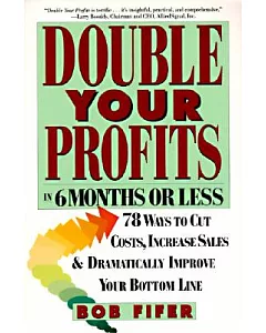 Double Your Profits in 6 Months or Less