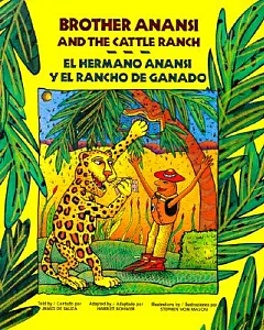 Brother Anansi and the Cattle Ranch/El Hermano Anansi Y El Rancho De Granado