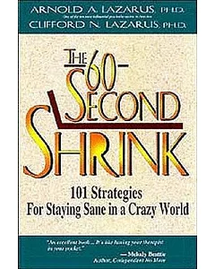 The 60-Second Shrink: 101 Strategies for Staying Sane in a Crazy World