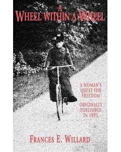 A Wheel Within a Wheel: How I Learned to Ride the Bicycle : With Some Reflections by the Way